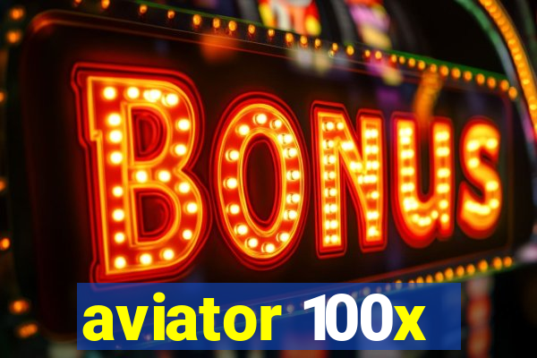 aviator 100x